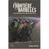 De la Fronti�re aux Barbeles. les Chemins de la Retirada 1939