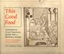 This Good Food: Contemporary French Vegetarian Recipes from a Monastery Kitchen