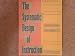 The Systematic Design of Instruction The Systematic Design of Instruction
