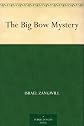 The Big Bow Mystery (The Works of Israel Zangwill (14 Volumes))