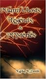 Miami Ghosts, Legends, & Mysteries