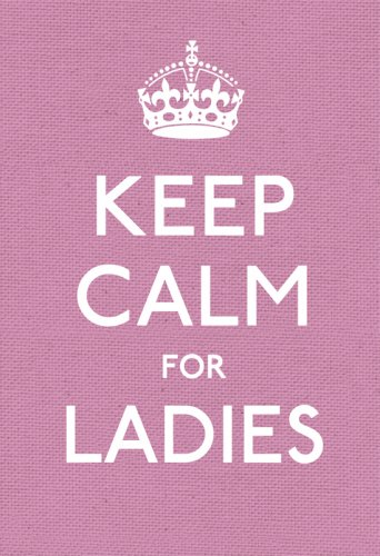 Keep Calm for Ladies (Keep Calm and Carry On)