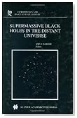 Supermassive Black Holes in the Distant Universe (Astrophysics and Space Science Library)