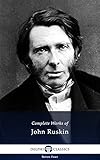Delphi Complete Works of John Ruskin (Illustrated) (Series Four Book 19)