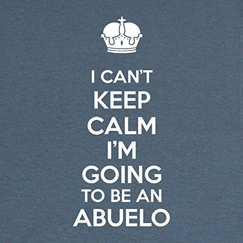 Mama Birdie I Can't Keep Calm I'm Going To Be An Abuelo Adult T-Shirt (Indigo, Large)