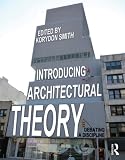 Introducing architectural theory : debating a discipline