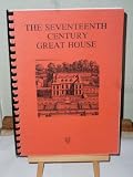 The seventeenth century great house : the proceedings of a conference under the joint directorship of Edward Chaney and Malcolm Airs held at the Department for Continuing Education, the University of 