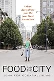 Food and the City: Urban Agriculture and the New Food Revolution