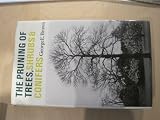 The pruning of trees, shrubs and conifers