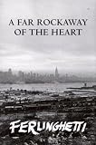 Far Rockaway of the Heart