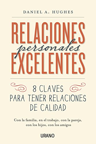 Relaciones personales excelentes (Crecimiento Personal) (Spanish Edition)