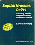 English grammar in use : a self-study reference and practice book for intermediate students : with answers