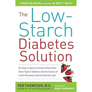 The Low-Starch Diabetes Solution: Six Steps to Optimal Control of Your Adult-Onset (Type 2) Diabetes
