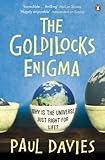 The Goldilocks enigma : why is the universe just right for life?