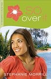 So Over It (The Reinvention of Skylar Hoyt)