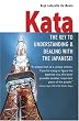 Kata: The Key to Understanding and Dealing with the Japanese!