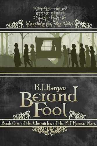 Berand Fool (The Chronicles of the Elf Human Wars Book 1)