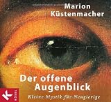 Produkt-Bild: Der offene Augenblick: Kleine Mystik f&uuml;r Neugierige