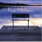 The Meeting Place by  Ken Navarro 