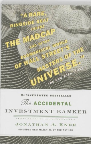 The Accidental Investment Banker: Inside the Decade That Transformed Wall Street by Knee. Jonathan ( 2007 ) Paperback