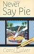 Never Say Pie (Pie Shop Mysteries)
