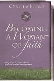 Becoming a Woman of Faith: "Fixing our eyes on Jesus, the author and perfecter of faith." Hebrews 12:2