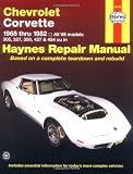 Chevrolet Corvette: 1968 thru 1982, All V8 models, 305, 327, 350, 427 & 454 cu in (Haynes Manuals)