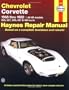 Chevrolet Corvette: 1968 thru 1982, All V8 models, 305, 327, 350, 427 & 454 cu in (Haynes Manuals)