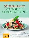 Produkt-Bild: 99 federleichte vegetarische Genussrezepte (Di&auml;t & Gesundheit)