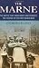 The Marne: The Battle That Saved Paris and Changed the Course of the First World War (Prion lost treasures)