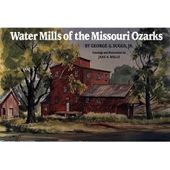 Water Mills of the Missouri Ozarks