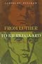From Luther to Kierkegaard;: A study in the history of theology