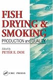 Fish Drying and Smoking: Production and Quality by CRC