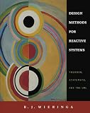 Design Methods for Reactive Systems: Yourdon, Statemate, and the UML (The Morgan Kaufmann Series in Software Engineering and Programming)