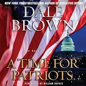 A Time for Patriots: A Novel | [Dale Brown]