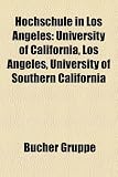 Hochschule in Los Angeles: University of California, Los Angeles, University of Southern California - 