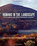 Humans in the landscape : an introduction to environmental studies
