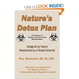 Click here to buy Nature's Detox Plan: A Program For Physical And Emotional Detoxification by Roy Mankovitz.