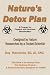 Nature's Detox Plan: A Program For Physical And Emotional Detoxification