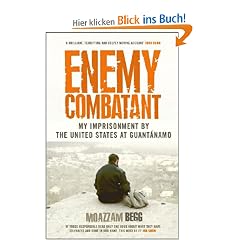 Enemy Combatant: My Imprisonment at Guantanamo, Bagram, and Kandahar: My Imprisonment by the United States at Guantanamo