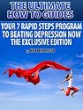 The Depression Cure: 7 Rapid Steps Program To Beat Depression Now - Exclusive Edition (The Depression and Anxiety Cure)