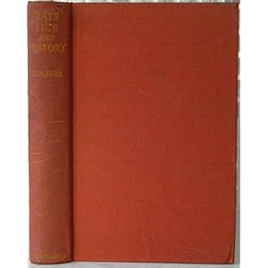 Rats, Lice and History: Being a Study in Biography, which, after Twelve Preliminary Chapters Indispensable for the Preparation of the Lay Reader, Deal