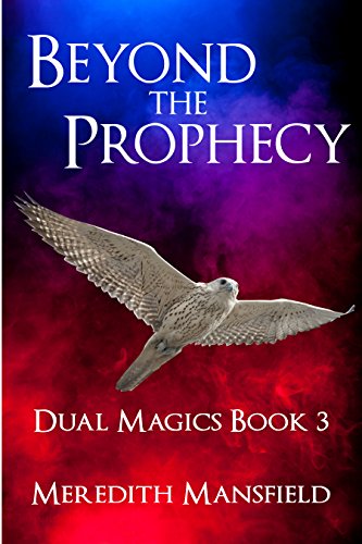 Beyond the Prophecy (Dual Magics Book 3)