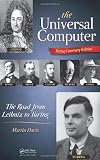 The Universal Computer: The Road from Leibniz to Turing Paper book ISBN:1466505192