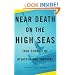 Near Death on the High Seas: True Stories of Disaster and Survival (Vintage Departures Original)