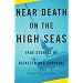 Near Death on the High Seas: True Stories of Disaster and Survival (Vintage Departures Original)