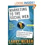 Marketing to the Social Web: How Digital Customer Communities Build Your Business