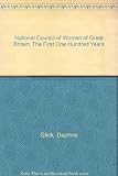 The National Council of Women of Great Britain : the first one hundred years, 1895-1994
