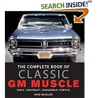 The Complete Book of Classic GM Muscle (The Complete Book Series) by  Mike Mueller