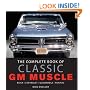 The Complete Book of Classic GM Muscle (Complete Book Series)